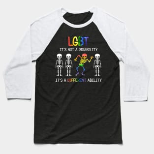 LGBT It's Not Disability It's A Different Ability Skeleton Baseball T-Shirt